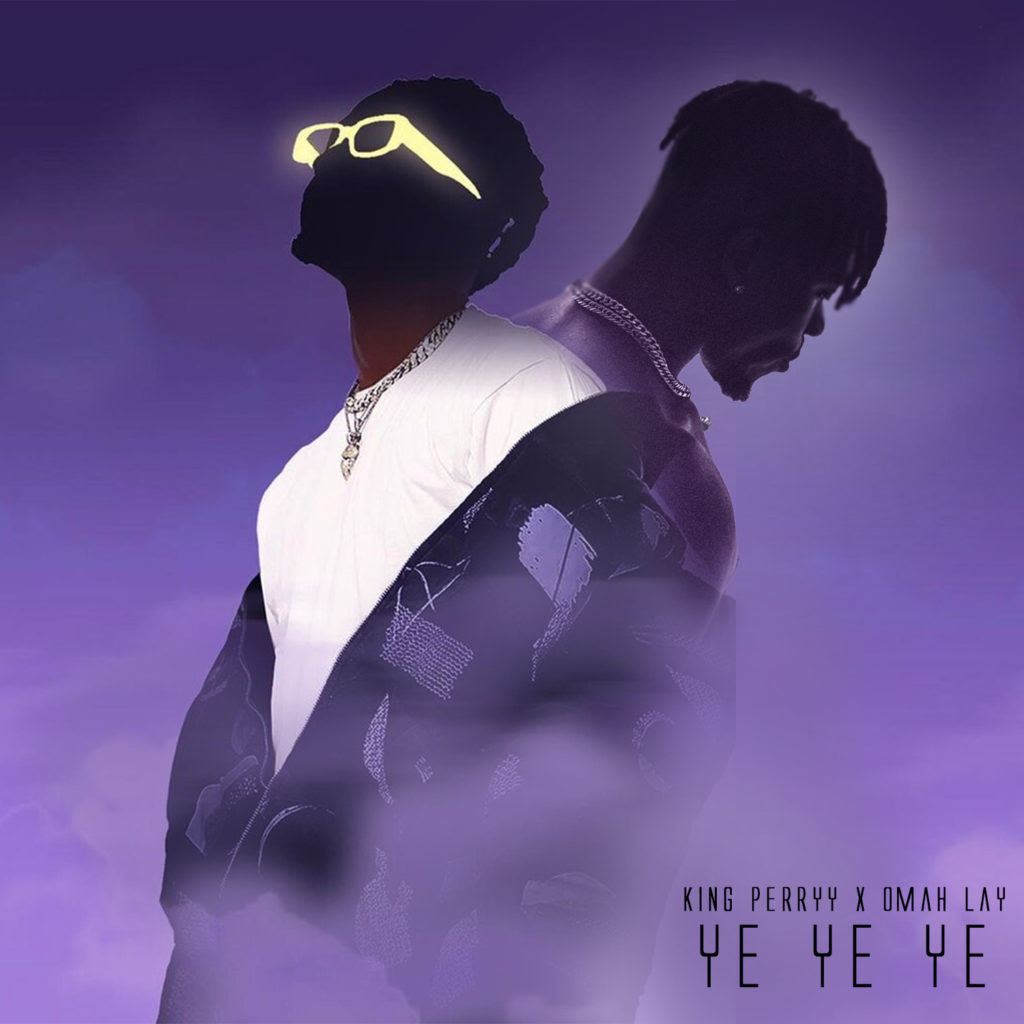 Omah Lay x King Perryy - Ye Ye Ye