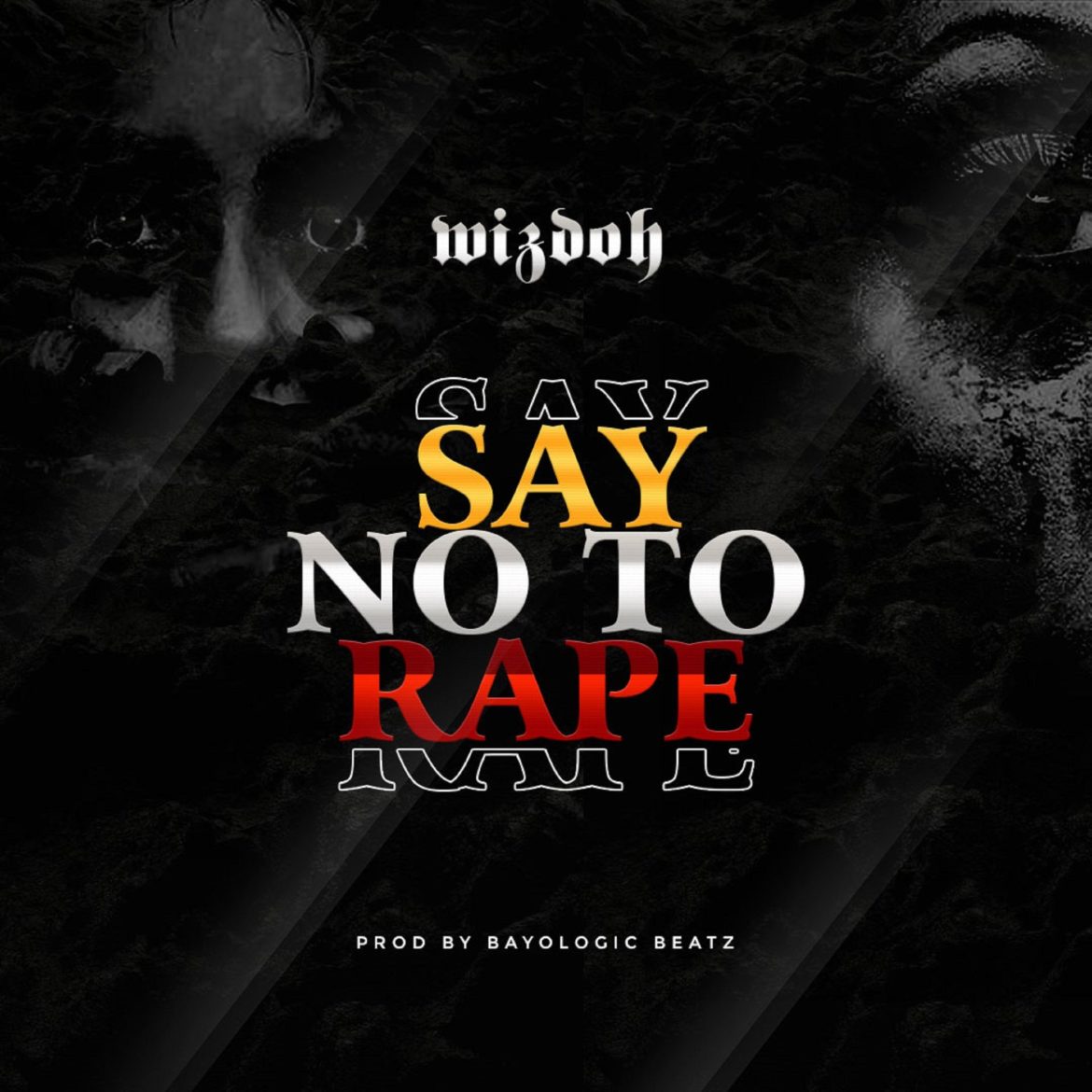 Wizdoh - Say No To Rape