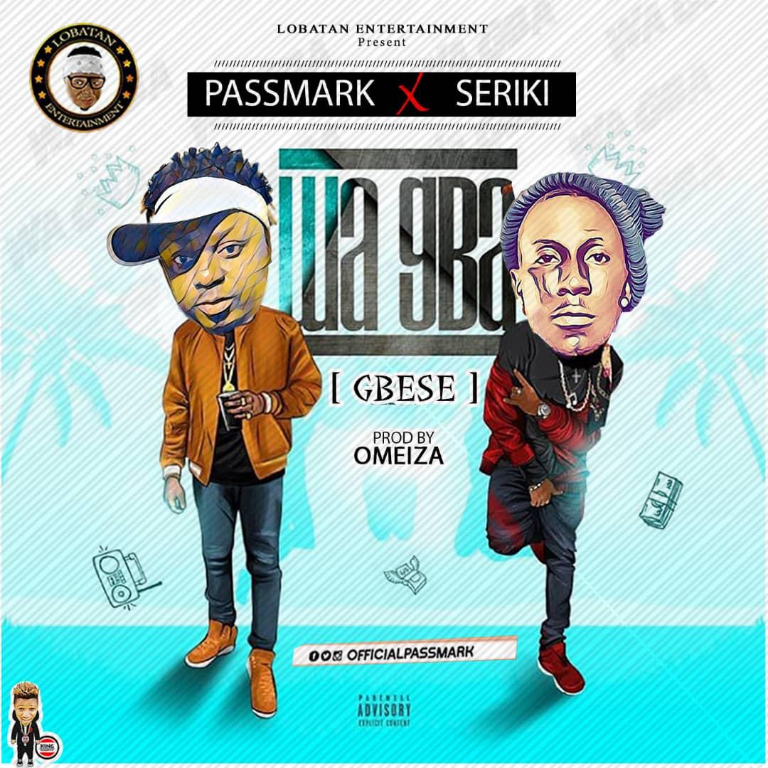 PassMark Ft. Seriki – Wa Gba