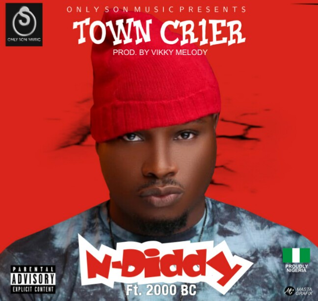 N-Diddy Ft. 2000BC – Town Crier