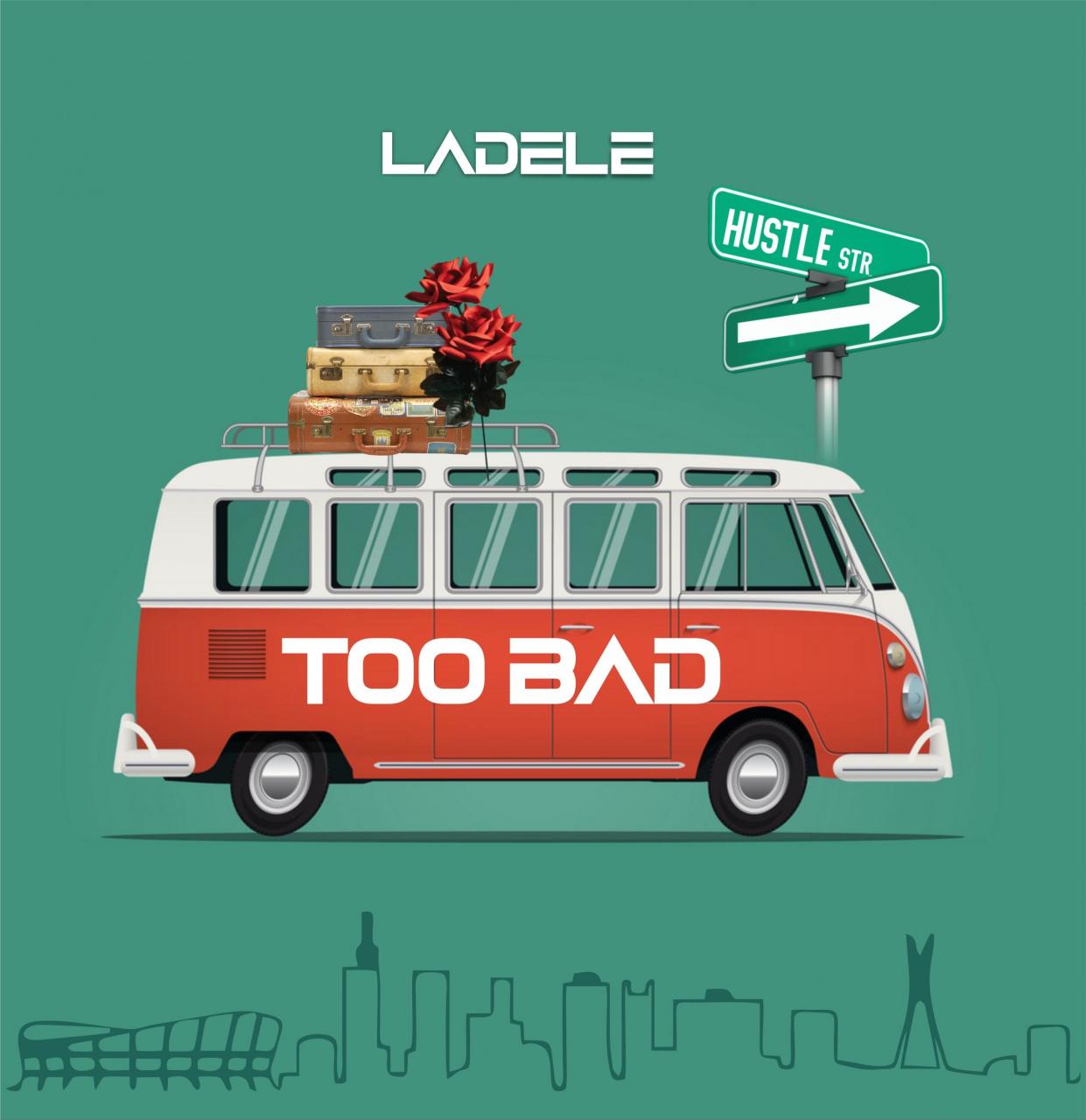 Ladele - Too Bad