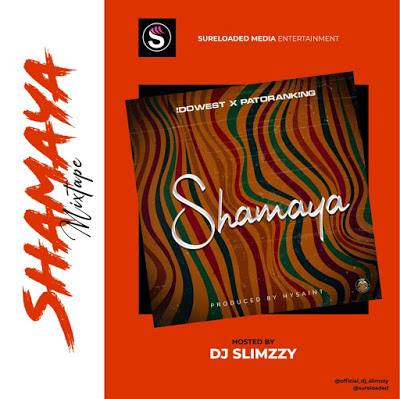 SureLoaded Ft. DJ Slimzzy - Shamaya Mixtape 