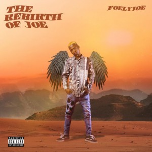 Foelyjoe – The Rebirth of Joe EP