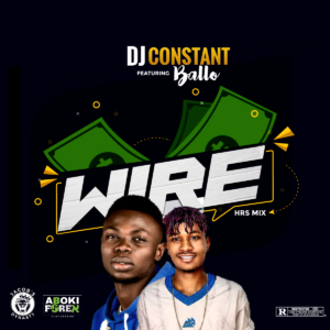 Dj Constant Ft. Ballo - Wire
