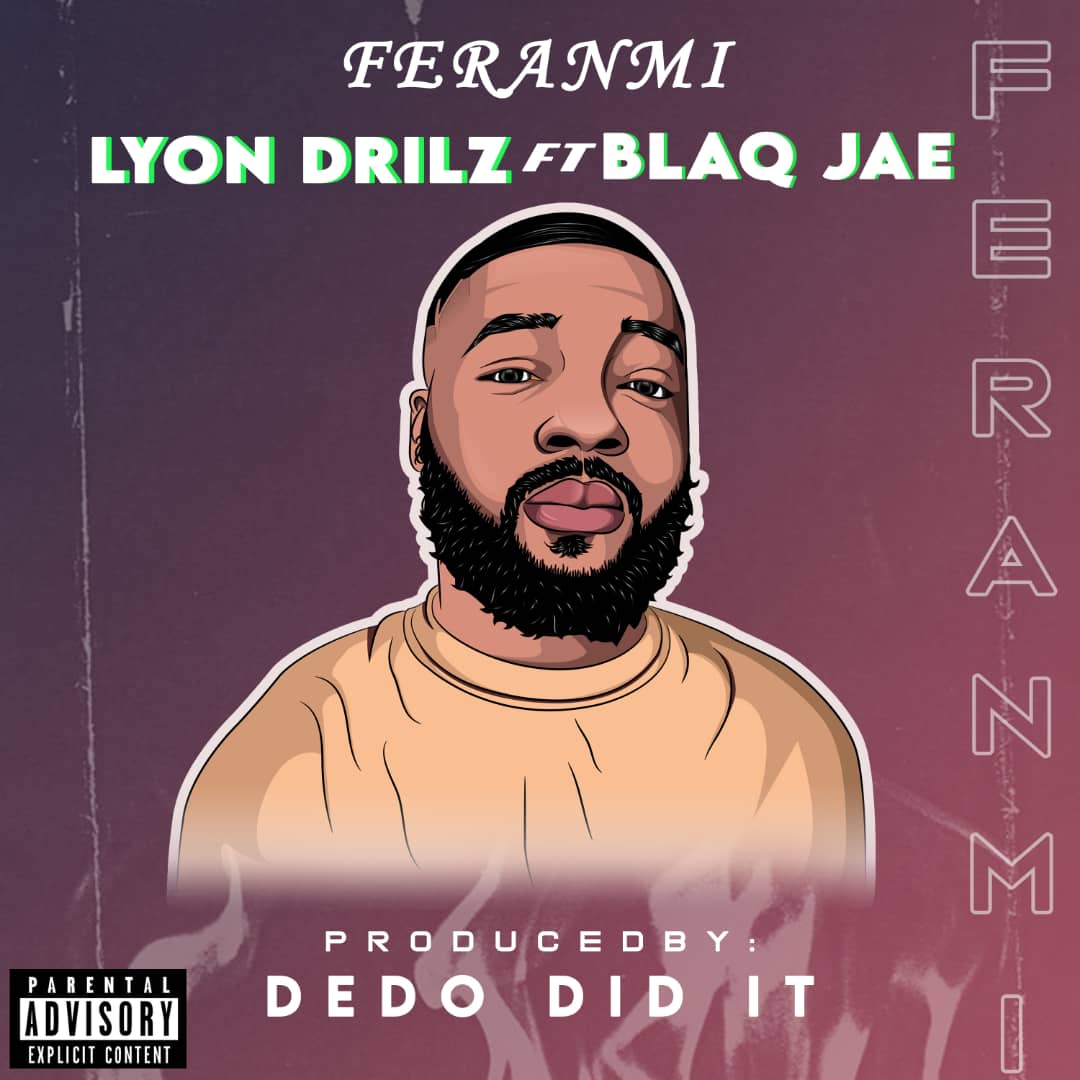 Lyon Drilz Ft. Blaq Jae - Feranmi 