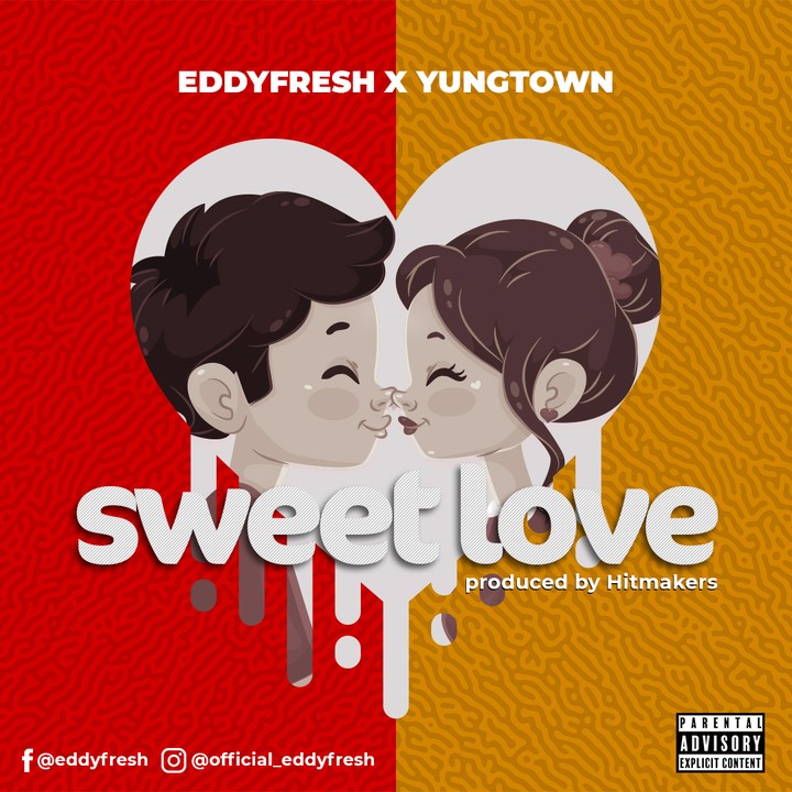 Eddyfresh Ft. Yungtown - Sweet Love