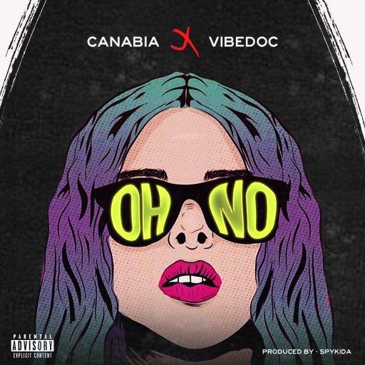 Canabia Ft. Vibedoc - Oh No