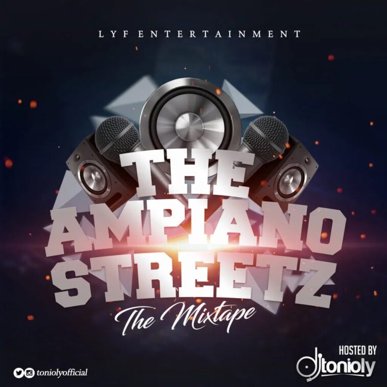Dj Tonioly - The Amapiano Streetz (The Mixtape)