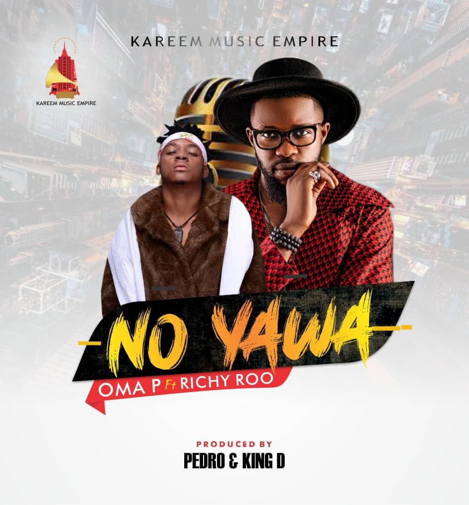 Oma P - No Yawa Ft. Richy Roo