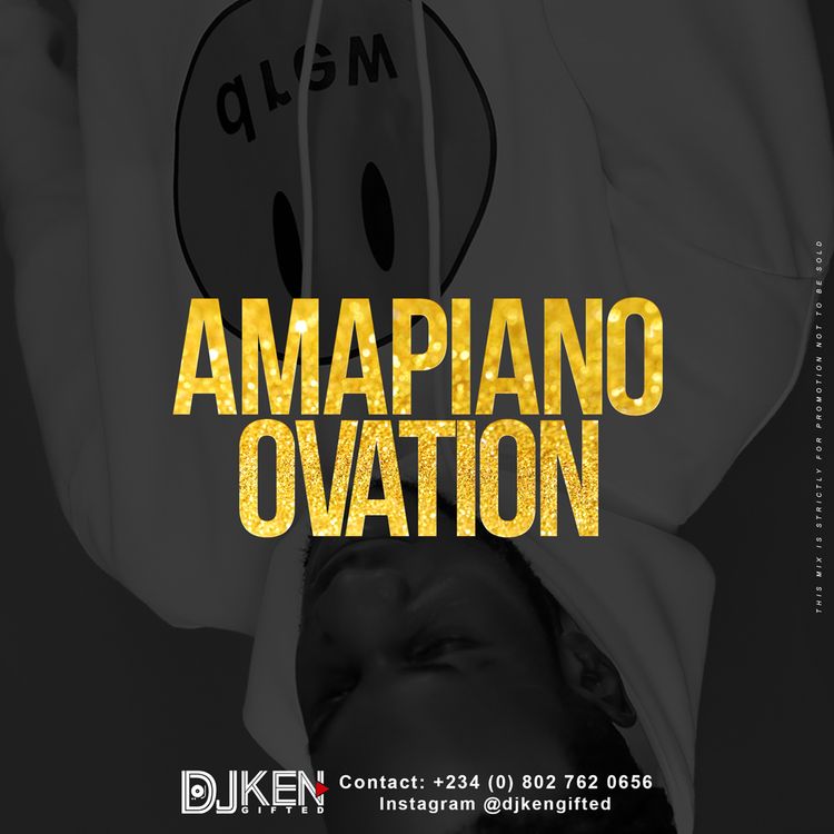 DJ Ken Gifted - Amapiano Ovation (Mix)