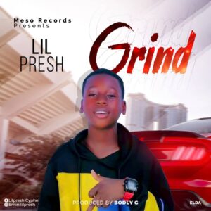 Lil Presh - Grind