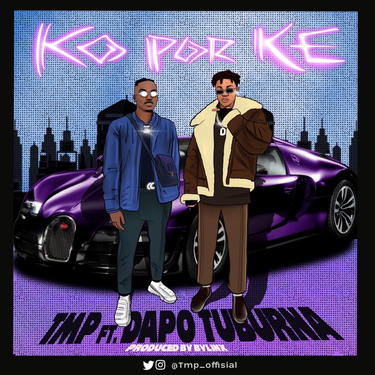 TMP Ft. Dapo Tuburna - KoPorKe