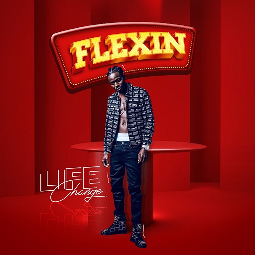 Life Change - Flexin