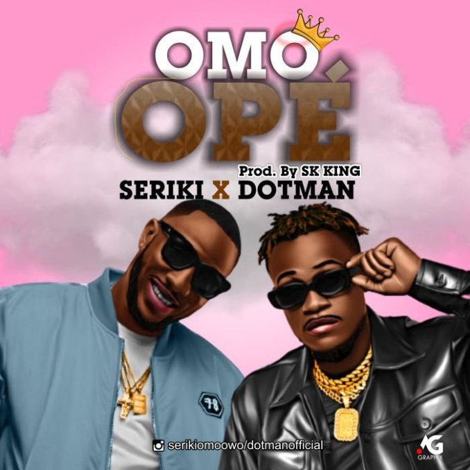 Seriki & Dotman Omo Ope mp3