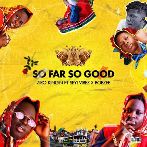 Ziro Kingin ft. Seyi Vibez & Bobzee - So Far So Good