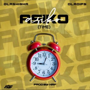 Olashisha - Asiko Ft. Oladips