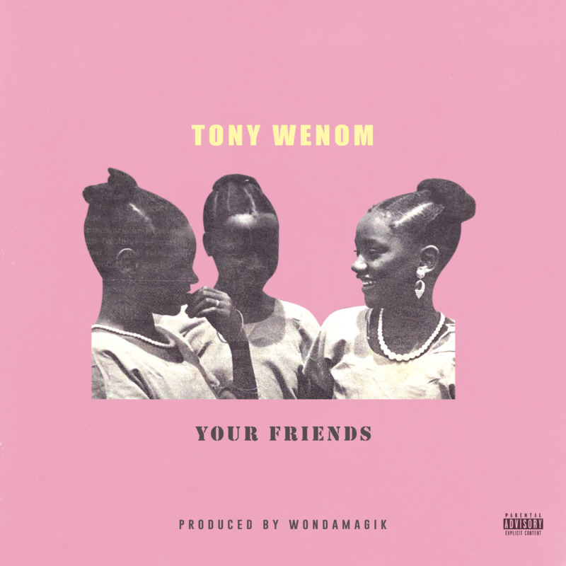 Tony Wenom - Your Friends