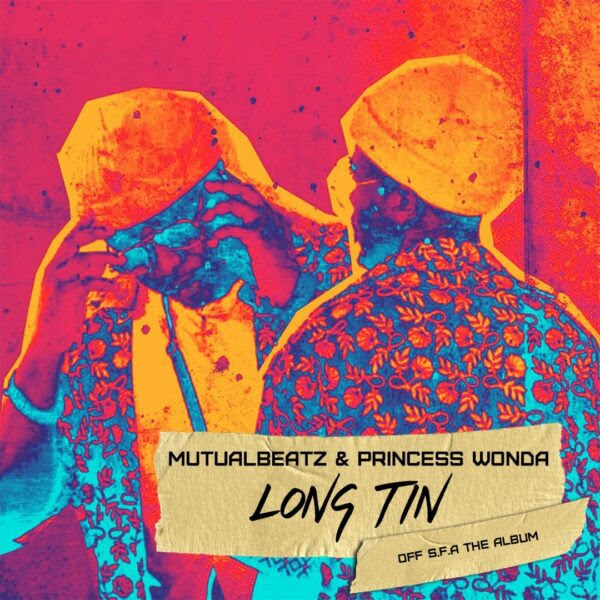 Princess Wonda & Mutual Beatz – Long Tin