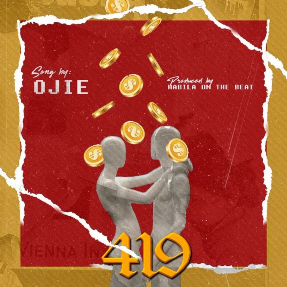 419 by Ojie: Listen on Audiomack