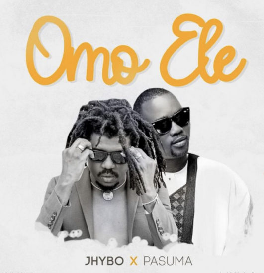 Jhybo x Pasuma – Omo Ele