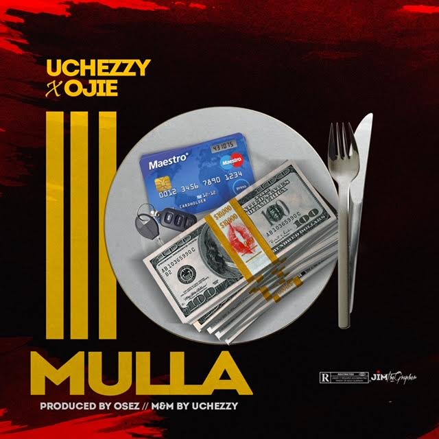 Uchezzy Ft. Ojie - Mulla