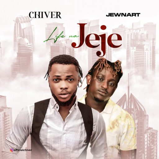Chiver Ft. Jewnart - Life Na Jeje