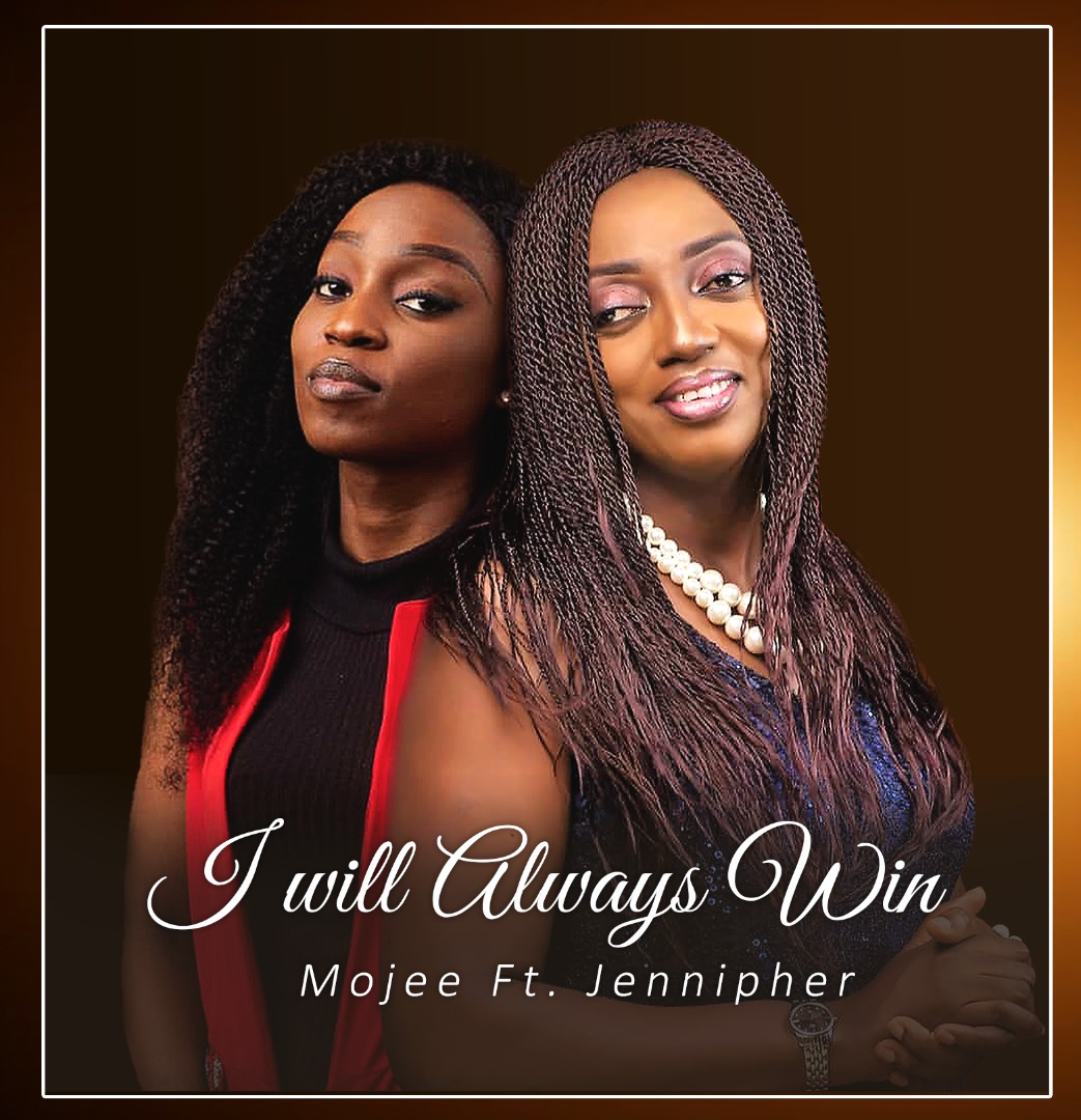 DOWNLOAD] I Will Always Win - Mojee Ft. Jennipher » Gospel Songs