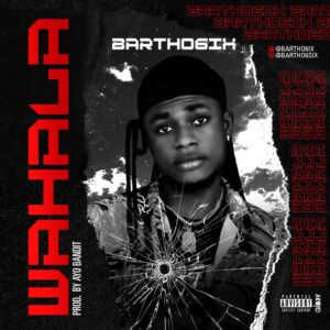 Bartho6ix - Wahala (Prod. By Ayo Bandit)