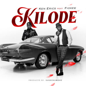 Ken Erics Ft Fiokee - Kilode