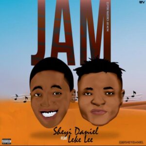Sheyi Daniel ft Leke Lee – JAM