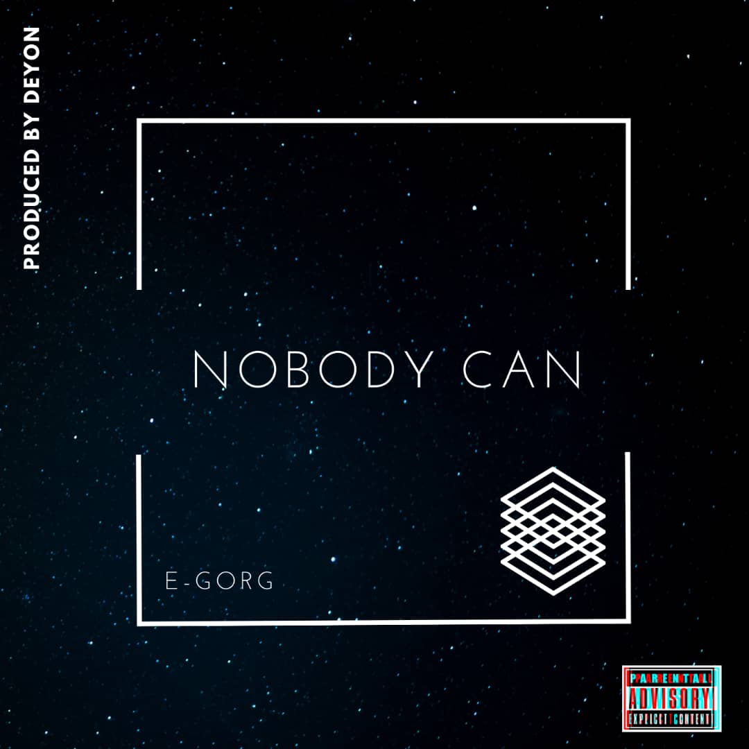 E-GORG - Nobody Can (Prod. Deyon)