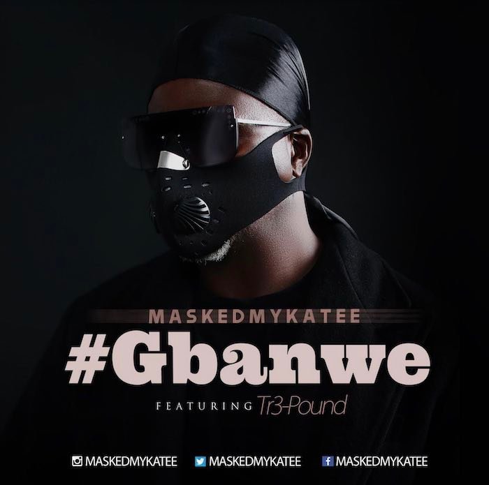 MaskedMykaTee ft Tr3-Pound – Gbanwe