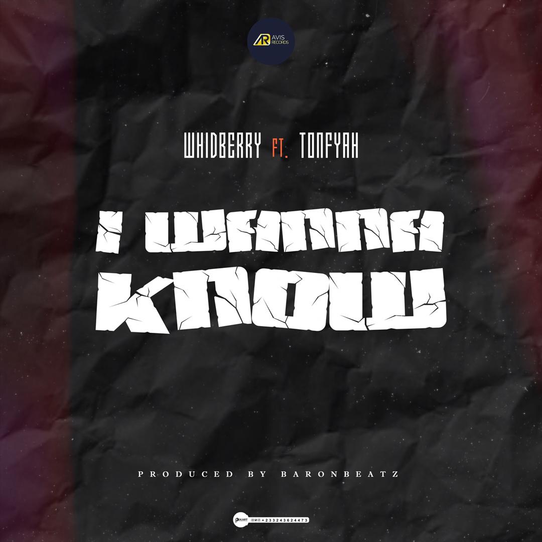 Whidberry Ft. Tonfyah - I Wanna Know