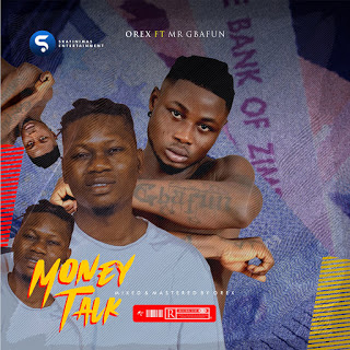 Orex ft. MR Gbafun - Money Talk