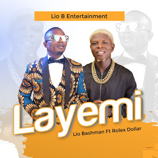 Lio Bash – Layemi ft. Rolex Dollar