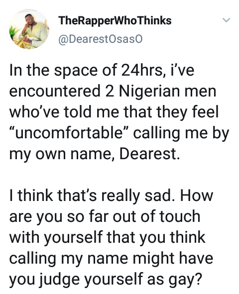 Man says Nigerian men feel "uncomfortable" calling him by his name 