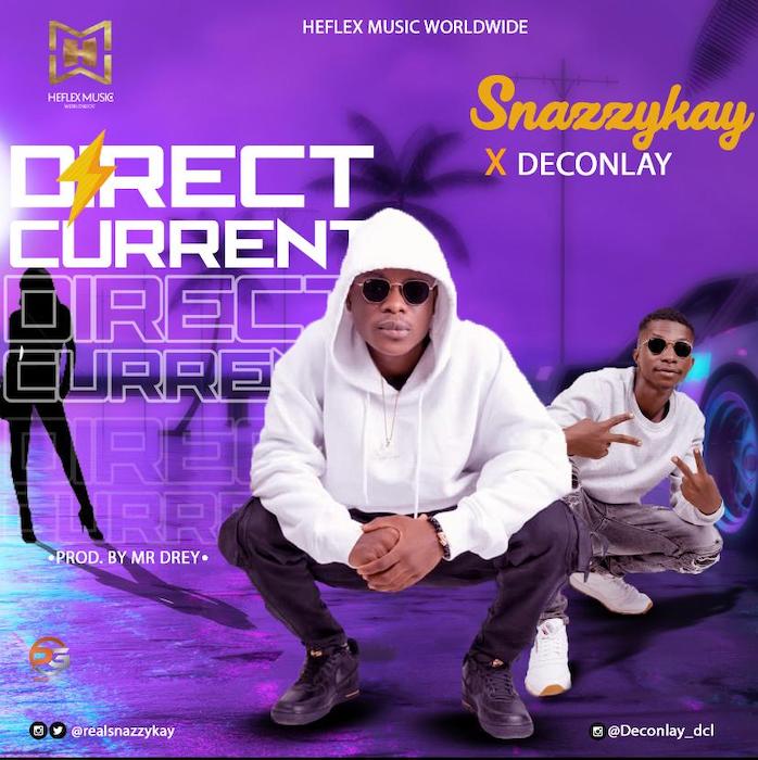 SnazzyKay Ft. Deconlay – Direct Current