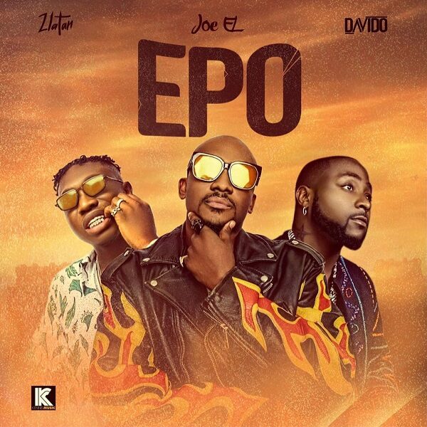 Joe EL – Epo ft. Davido, Zlatan