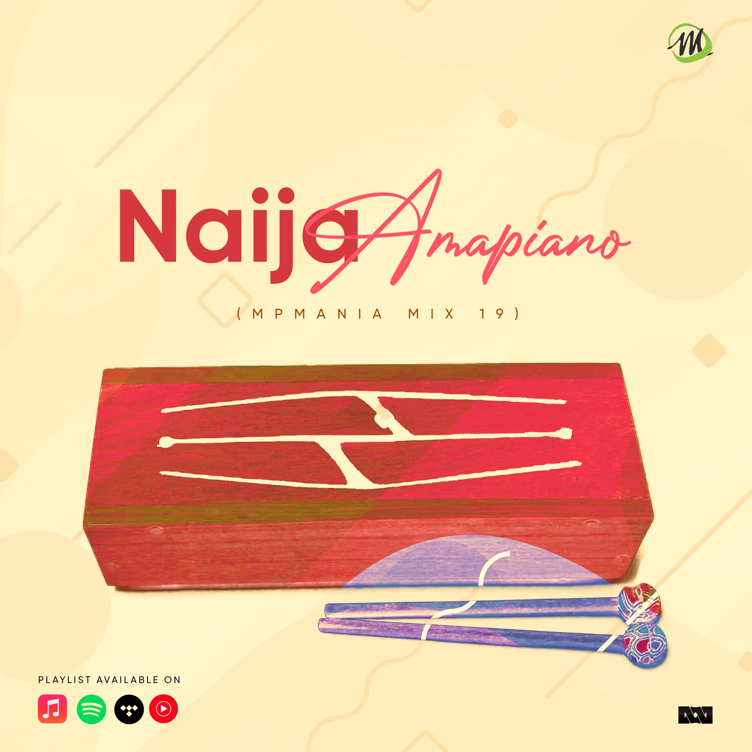 Mpmania Mix 19 - Naija Amapiano (Playlist)