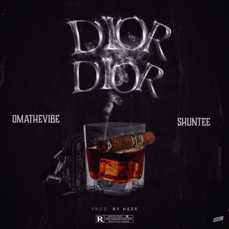 OMATheVibe x Shuntee - Dior Dior (Prod. By Heze)