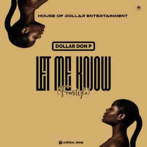 Dollar Don P - Let Me Know (Freestyle)