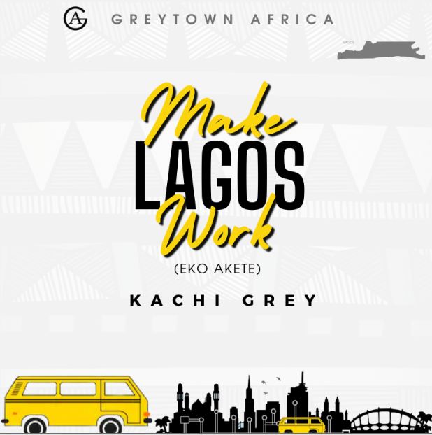 Kachi Grey - Make Lagos Work (Produced by Pollar)