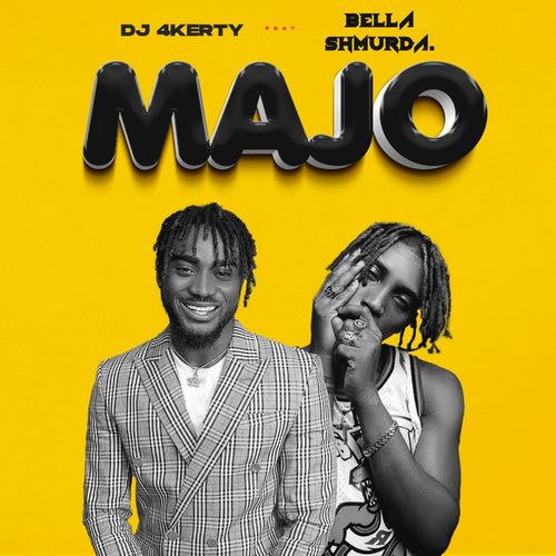 Dj 4kerty – Majo ft Bella Shmurda