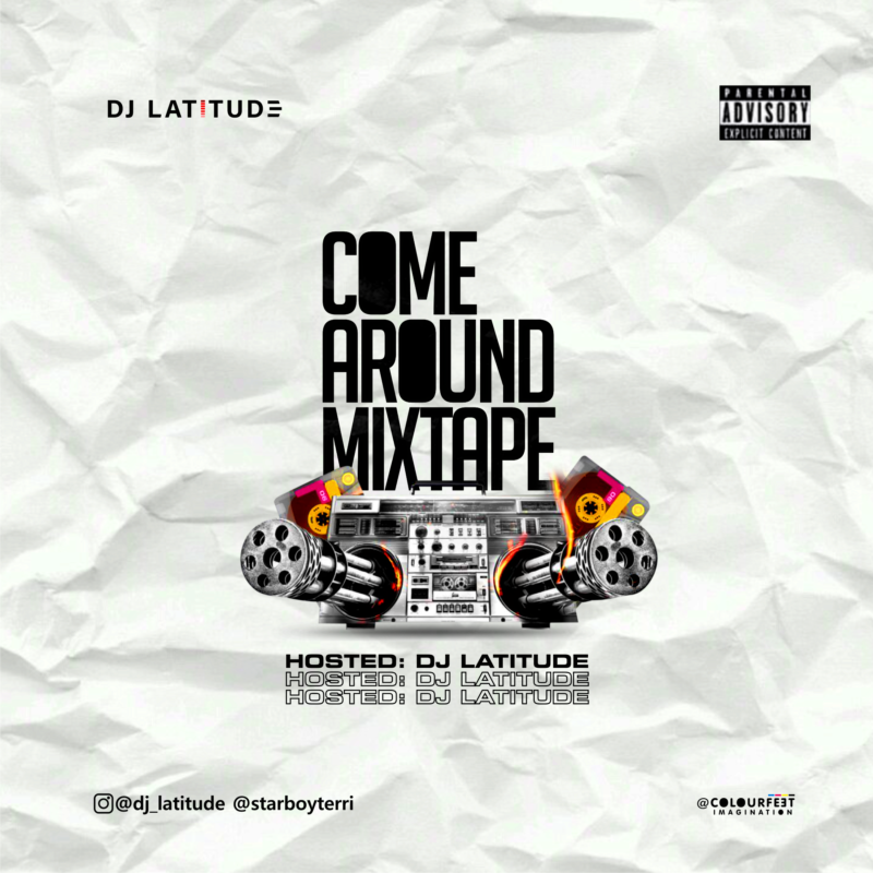 DJ Latitude Come Around Mixtape