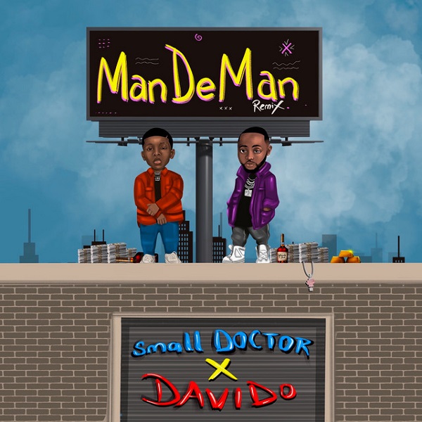Small Doctor – ManDeMan (Remix) ft. Davido