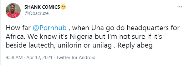 Pornhub reacted to a tweet asking where in Nigeria they will open their African headquarters and they picked University of Ibadan...lol 