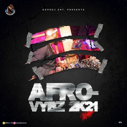 Deejay Mulukuku – Afro Vybz 2021 Mixtape