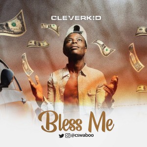 Cleverkid - Bless Me