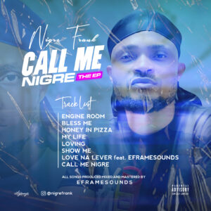 Nigre Frank - Call Me Nigre