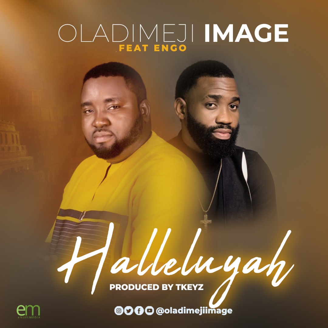 Oladimeji Image – Halleluyah ft Engo